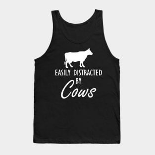 Cow - Easily distracted by cows b Tank Top